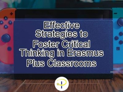 Effective-Strategies-to-Foster-Critical-Thinking-in-Erasmus-Plus-Classrooms-featured
